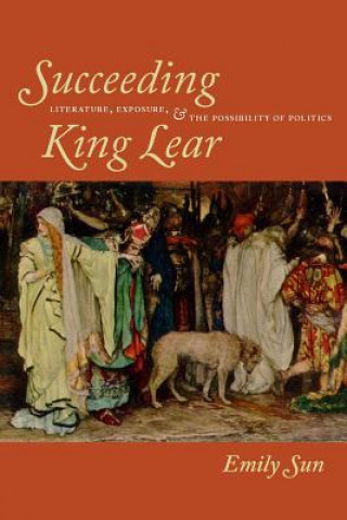 Kniha Succeeding King Lear Emily Sun
