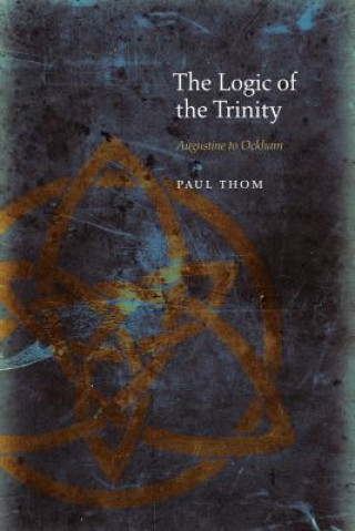 Kniha Logic of the Trinity Paul Thom