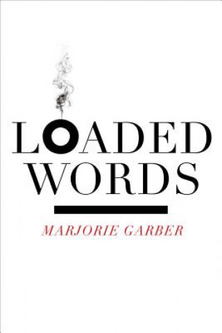 Book Loaded Words Marjorie Garber