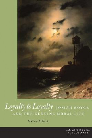 Könyv Loyalty to Loyalty Mathew A. Foust