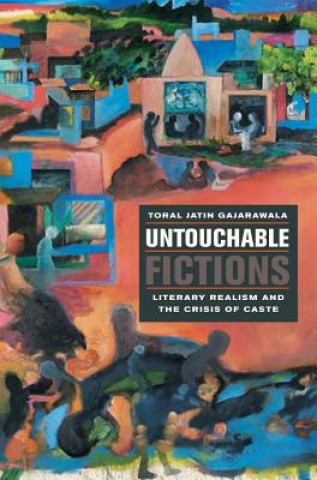 Книга Untouchable Fictions Toral Jatin Gajarawala