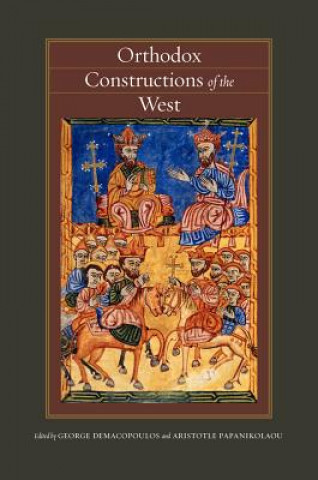 Könyv Orthodox Constructions of the West Aristotle Papanikolaou