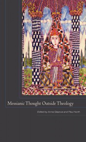 Kniha Messianic Thought Outside Theology Anna Glazova