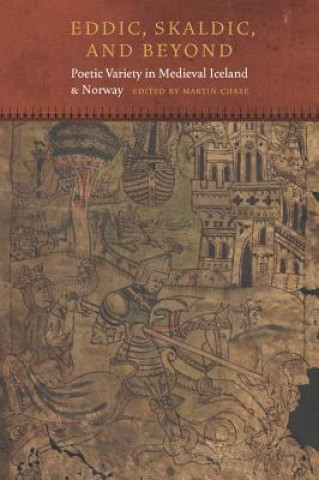 Boek Eddic, Skaldic, and Beyond Martin Chase