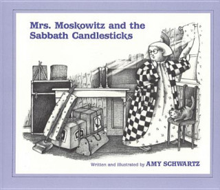 Knjiga Mrs. Moskowitz and the Sabbath Candlesticks Amy Schwartz