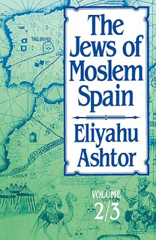Carte Jews of Moslem Spain, Volumes 2 & 3 Eliyahu Ashtor