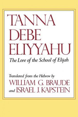 Kniha Tanna Debe Eliyyahu: The Lore of the School of Elijah William G. Braude