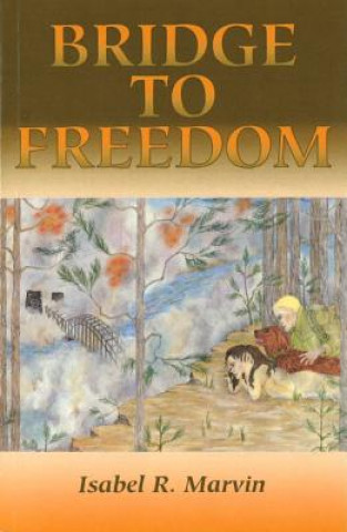 Kniha Bridge to Freedom Isabel R. Marvin