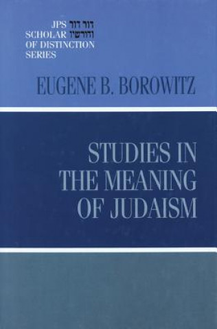 Kniha Studies in the Meaning of Judaism Eugene B. Borowitz
