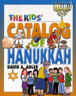 Kniha Kids' Catalog of Hanukkah David A. Adler