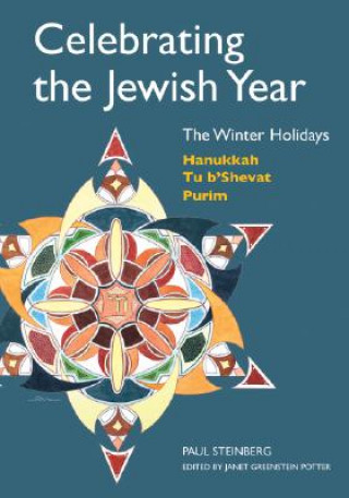 Knjiga Celebrating the Jewish Year: The Winter Holidays Paul Steinberg
