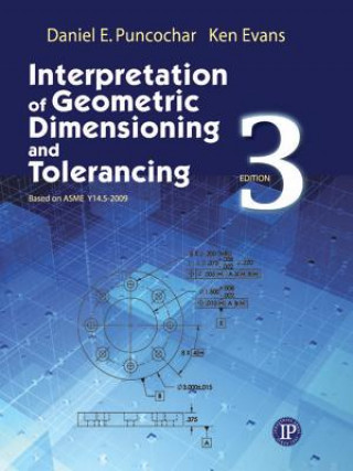 Kniha Interpretation of Geometric Dimensioning and Tolerancing Daniel E. Puncochar