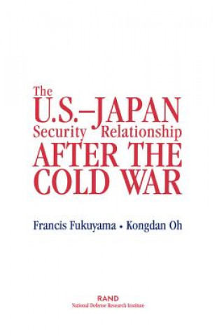 Kniha U.S.-Japan Security Relationship After the Cold War Francis Fukuyama