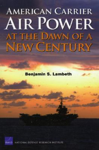 Книга American Carrier Air Power at the Dawn of a New Century Benjamin S. Lambeth