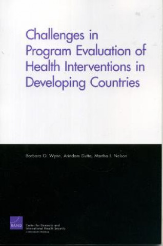 Carte Challenges of Programs Evaluation of Health Interventions in Developing Countries Barbara O. Wynn