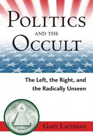 Книга Politics and the Occult Gary Lachman