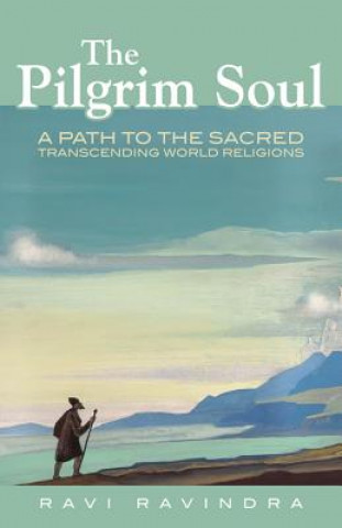 Könyv Pilgrim Soul Ravi Ravindra