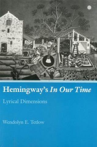 Livre Hemingway's In Our Time Wendolyn E. Tetlow