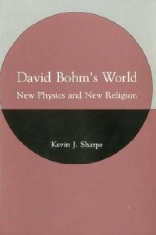 Kniha David Bohm's World Kevin J. Sharpe