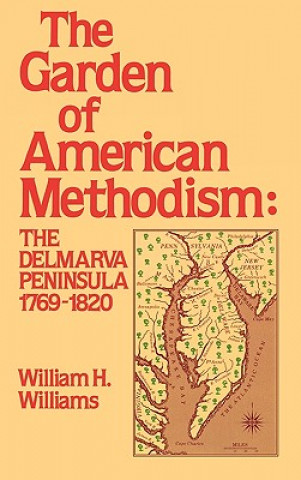 Kniha Garden of American Methodism William H. Williams