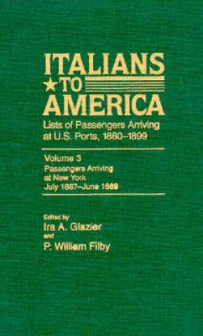 Kniha Italians to America, July 1887 - June 1889 William P. Filby