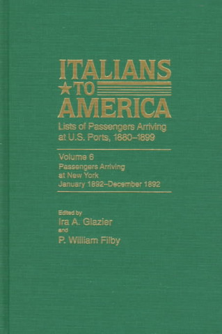 Kniha Italians to America, Jan. 1892 - Dec. 1892 William P. Filby