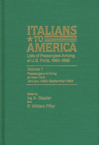 Könyv Italians to America, Jan. 1893 - Sept. 1893 William P. Filby