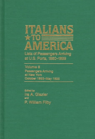 Könyv Italians to America, Oct. 1893 - May 1895 William P. Filby