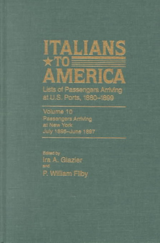 Könyv Italians to America, July 1896 - June 1897 William P. Filby