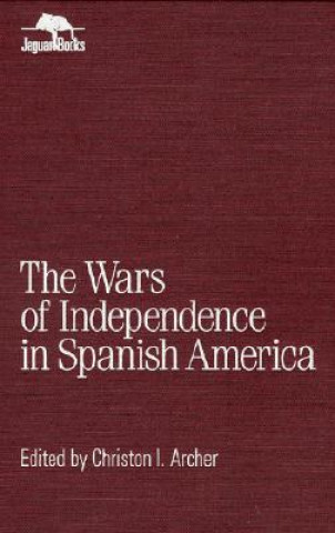 Kniha Wars of Independence in Spanish America 