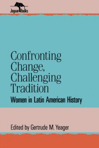Kniha Confronting Change, Challenging Tradition Gertrude M. Yeager