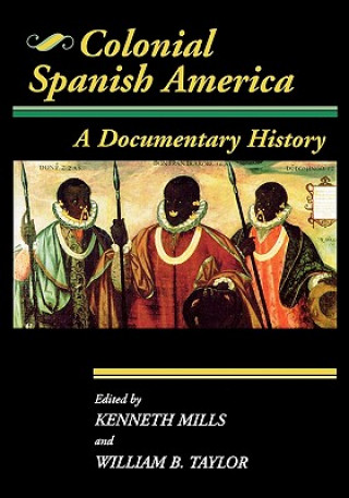 Könyv Colonial Spanish America Kenneth Mills