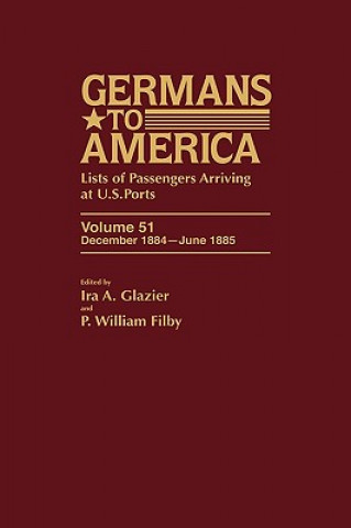 Kniha Germans to America, Dec. 1884-June 1885 Ira A. Glazier
