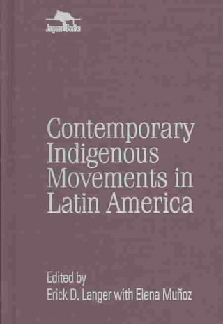 Buch Contemporary Indigenous Movements in Latin America Erick D. Langer