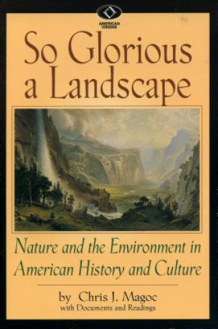 Libro So Glorious a Landscape Chris J. Magoc