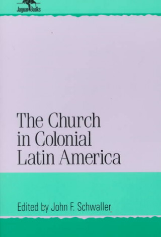 Kniha Church in Colonial Latin America 