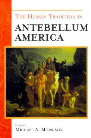 Könyv Human Tradition in Antebellum America Ruth Alden Doan