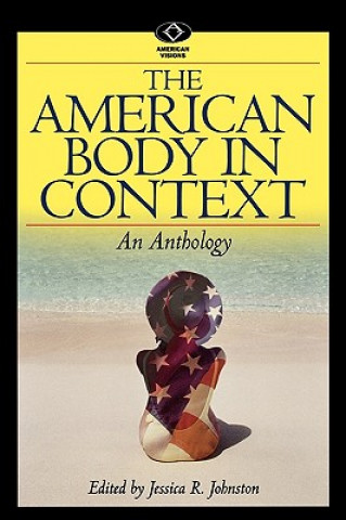 Книга American Body in Context Jessica R. Johnston