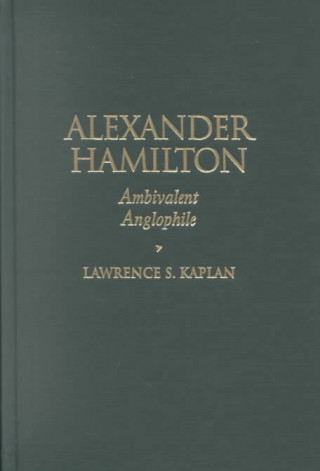 Livre Alexander Hamilton Lawrence S. Kaplan