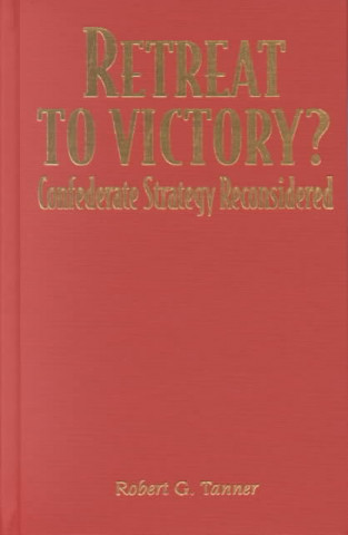 Kniha Retreat to Victory? Robert G. Tanner