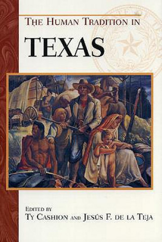 Książka Human Tradition in Texas Jesus F. De La Teja