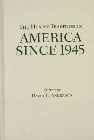 Kniha Human Tradition in America since 1945 