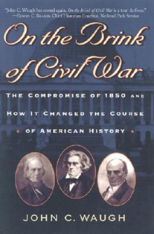 Kniha On the Brink of Civil War John C. Waugh