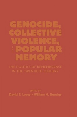 Kniha Genocide, Collective Violence, and Popular Memory David E. Lorey
