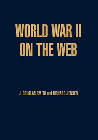 Книга World War II on the Web J. Douglas Smith