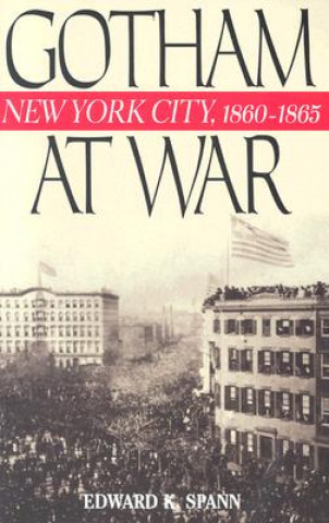 Book Gotham at War Edward K. Spann