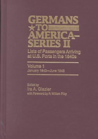 Kniha Germans to America (Series II), January 1840-June 1843 Ira A. Glazier