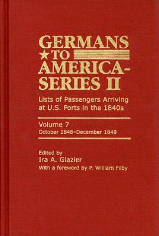 Kniha Germans to America (Series II), October 1848-December 1849 William P. Filby