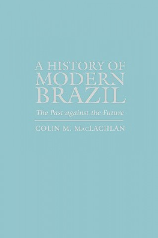 Book History of Modern Brazil Colin M. MacLachlan