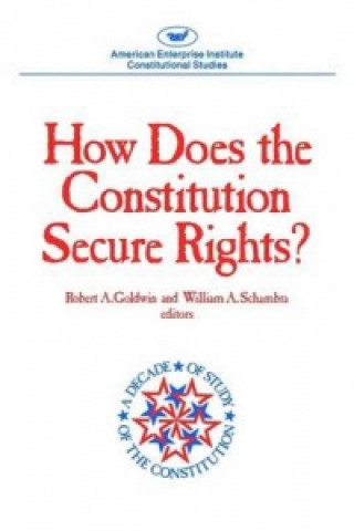 Книга How Does The Constitution Secure Rights? (AEI Studies) Robert A. Goldwin